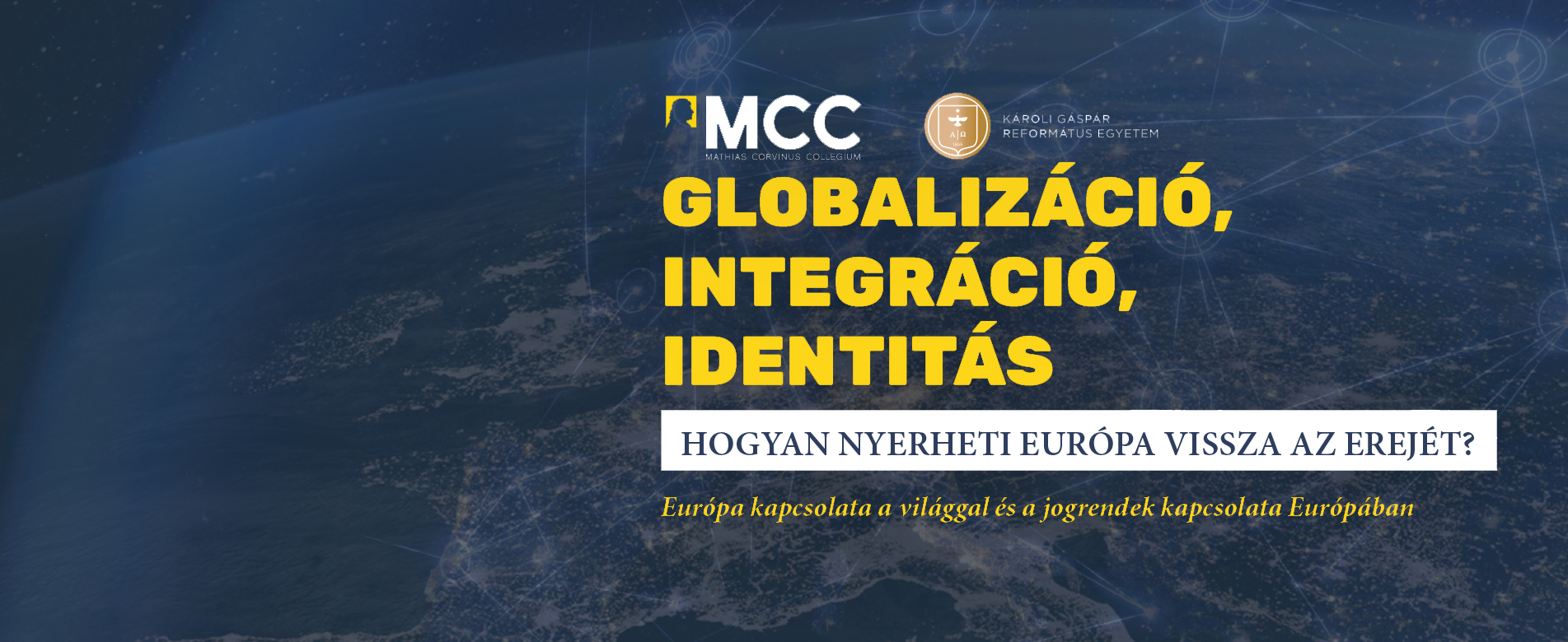  Globalizáció, integráció, identitás – nemzetközi tudományos konferencia Európáról